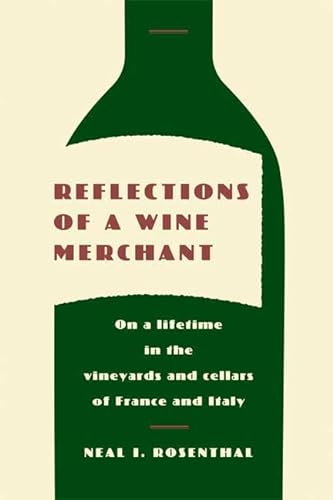 Beispielbild fr Reflections of a Wine Merchant: On a Lifetime in the Vineyards and Cellars of France and Italy zum Verkauf von Reuseabook