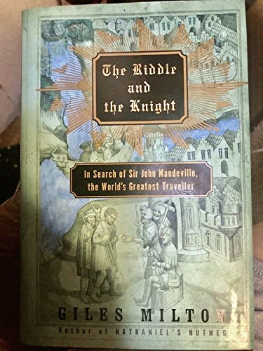 9780374249977: The Riddle and the Knight: In Search of Sir John Mandeville, the World's Greatest Traveler