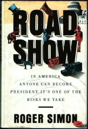 9780374251208: Road Show: In America, Anyone Can Become President, It's One of the Risks We Take