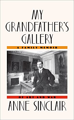 Beispielbild fr My Grandfather's Gallery: A Family Memoir of Art and War zum Verkauf von Wonder Book