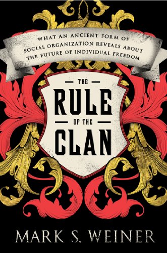 Imagen de archivo de The Rule of the Clan: What an Ancient Form of Social Organization Reveals About the Future of Individual Freedom a la venta por HPB Inc.