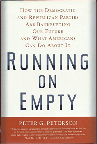 Beispielbild fr Running on Empty : How the Democratic and Republican Parties Are Bankrupting Our Future and What Americans Can Do about It zum Verkauf von Better World Books