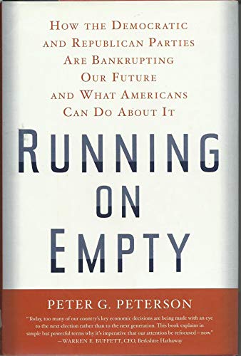 9780374252878: Running on Empty: How the Democratic and Republican Parties Are Bankrupting Our Future and What Americans Can Do About It