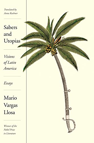 Stock image for Sabers and Utopias : Visions of Latin America: Essays for sale by Better World Books