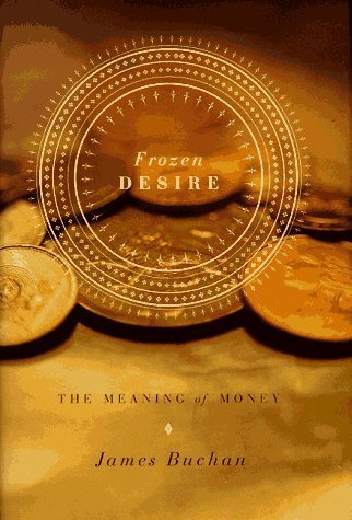 9780374257057: Frozen Desire: The Meaning of Money