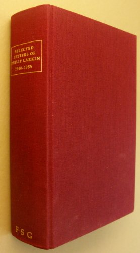 9780374258290: Selected Letters of Philip Larkin 1940-1985