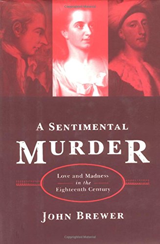 Stock image for A Sentimental Murder : Love and Madness in the Eighteenth Century for sale by Better World Books