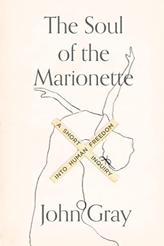 9780374261184: The Soul of the Marionette: A Short Inquiry into Human Freedom