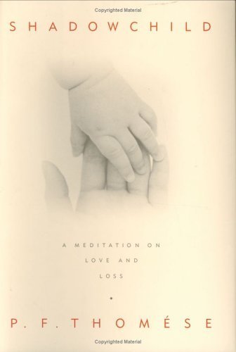 Imagen de archivo de Shadowchild : A Meditation on Love and Loss a la venta por Better World Books