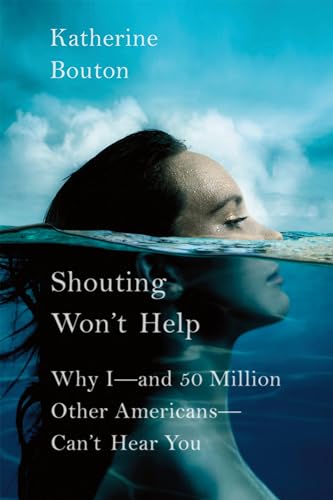 Beispielbild fr Shouting Won't Help: Why I--and 50 Million Other Americans--Can't Hear You zum Verkauf von SecondSale