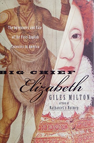 Imagen de archivo de Big Chief Elizabeth: The Adventures and Fate of the First English Colonists in America a la venta por SecondSale