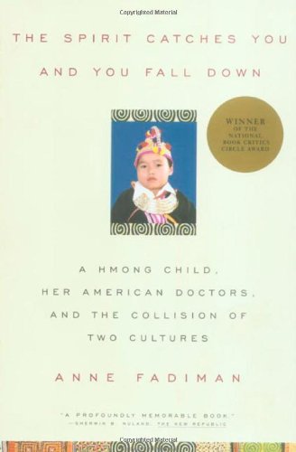 Stock image for The Spirit Catches You and You Fall Down: A Hmong Child, Her American Doctors, and the Collision of Two Cultures for sale by Jenson Books Inc