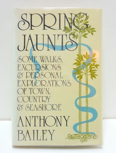 Stock image for Spring Jaunts: Some Walks, Excursions and Personal Explorations of Town, Country and Seashore for sale by WorldofBooks