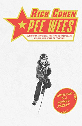 Imagen de archivo de Pee Wees: Confessions of a Hockey Parent a la venta por Dream Books Co.