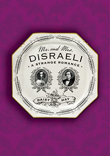 9780374270636: Mr. and Mrs. Disraeli: A Strange Romance
