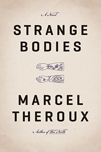 Strange Bodies: A Novel (9780374270650) by Theroux, Marcel