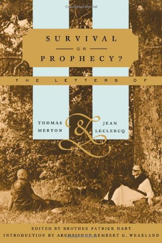 Imagen de archivo de Survival Or Prophecy? The Letters Of Thomas Merton and Jean Leclercq. a la venta por Tacoma Book Center