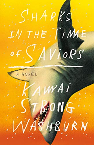 Stock image for Sharks in the Time of Saviors: A Novel for sale by Dan Pope Books