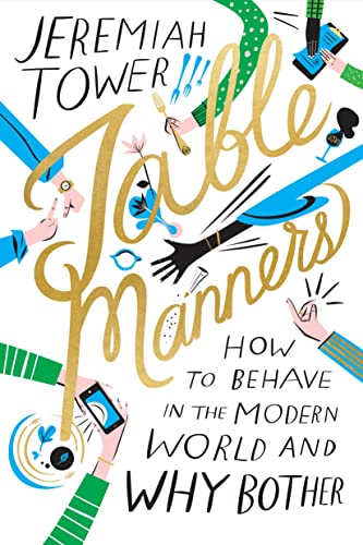 Beispielbild fr Table Manners : How to Behave in the Modern World and Why Bother zum Verkauf von Better World Books