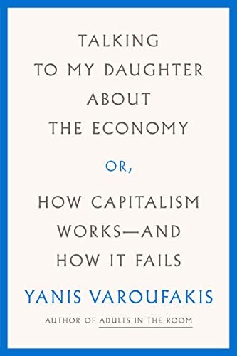 Beispielbild fr Talking to My Daughter About the Economy: or, How Capitalism Works--and How It Fails zum Verkauf von Books From California