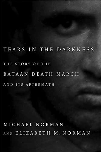 9780374272609: Tears in the Darkness: The Story of the Bataan Death March and Its Aftermath