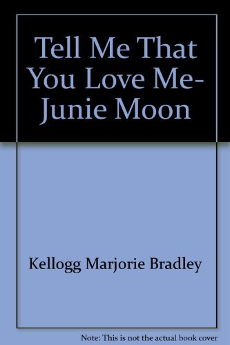 9780374272807: Title: Tell Me That You Love Me Junie Moon