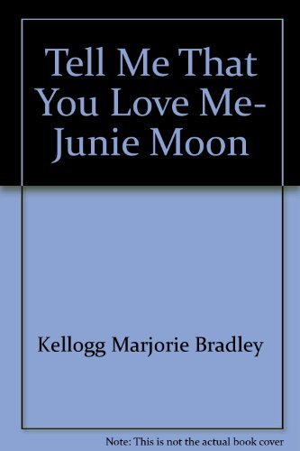 9780374272807: Tell Me That You Love Me- Junie Moon