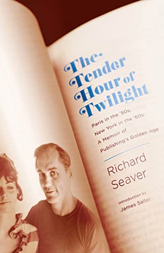 Beispielbild fr The Tender Hour of Twilight : Paris in the '50s, New York in the '60s : A Memoir of Publishing's Golden Age zum Verkauf von Tony Power, Books