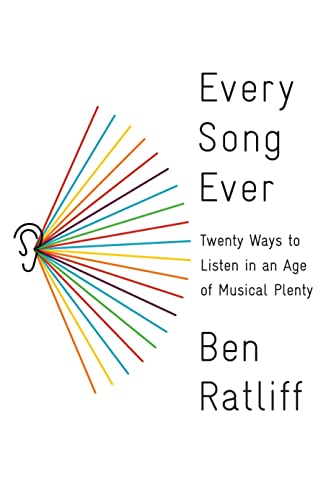 Beispielbild fr Every Song Ever: Twenty Ways to Listen in an Age of Musical Plenty zum Verkauf von SecondSale