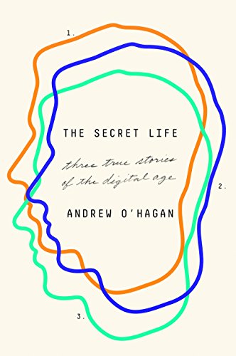 Beispielbild fr The Secret Life: Three True Stories of the Digital Age zum Verkauf von PlumCircle