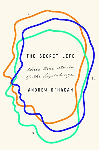 9780374277918: The Secret Life: Three True Stories of the Digital Age