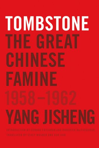 9780374277932: Tombstone: The Great Chinese Famine, 1958-1962