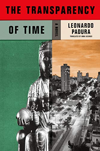 Imagen de archivo de The Transparency of Time: A Novel (Mario Conde Investigates, 9) a la venta por Book Trader Cafe, LLC