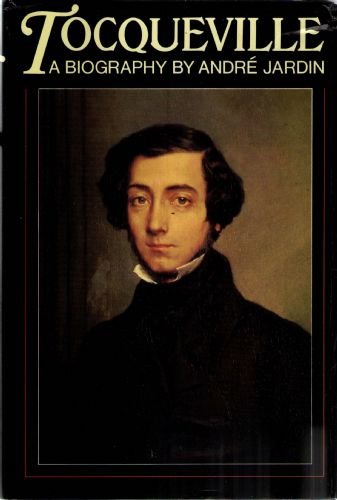 Beispielbild fr Tocqueville : A Biography zum Verkauf von Better World Books