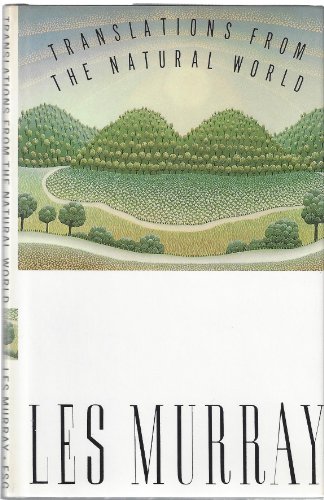 Translations from the Natural World: Poems (9780374278700) by Murray, Les