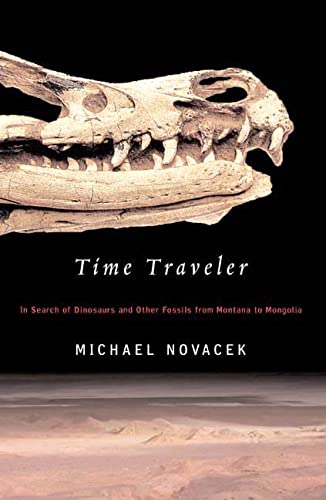 Imagen de archivo de Time Traveler : In Search of Dinosaurs and Other Fossils from Montana to Mongolia a la venta por Better World Books