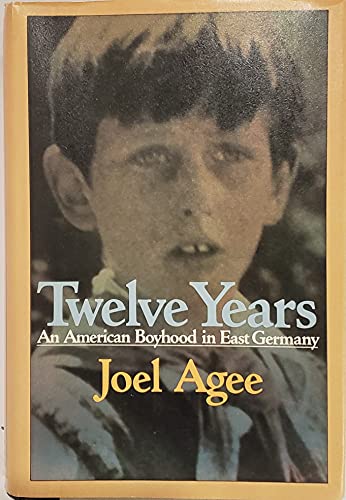 Stock image for Twelve Years: An American Boyhood in East Germany for sale by Wonder Book