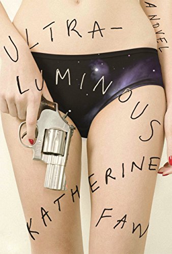 9780374279660: Ultraluminous: A Novel