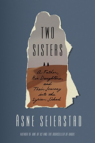 Beispielbild fr Two Sisters: A Father, His Daughters, and Their Journey into the Syrian Jihad zum Verkauf von SecondSale