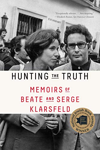 Imagen de archivo de Hunting the Truth: Memoirs of Beate and Serge Klarsfeld a la venta por ZBK Books