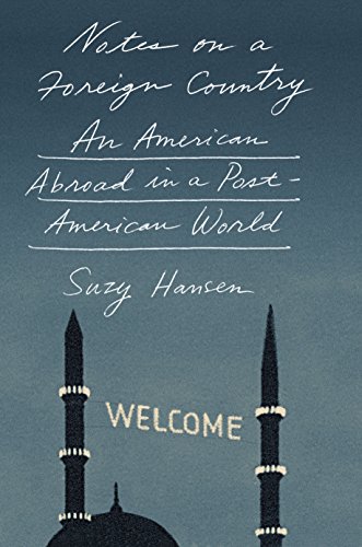 Imagen de archivo de Notes on a Foreign Country: An American Abroad in a Post-American World a la venta por SecondSale