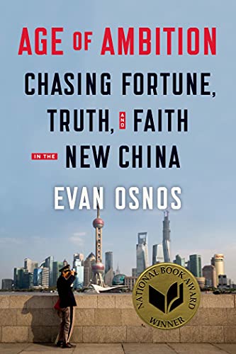 Imagen de archivo de Age of Ambition: Chasing Fortune, Truth, and Faith in the New China a la venta por SecondSale