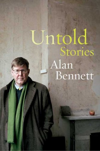 Untold Stories (9780374281038) by Bennett, Alan