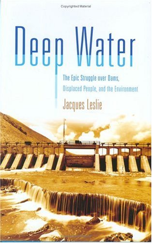 Imagen de archivo de Deep Water: The Epic Struggle Over Dams, Displaced People, and the Environment a la venta por gearbooks