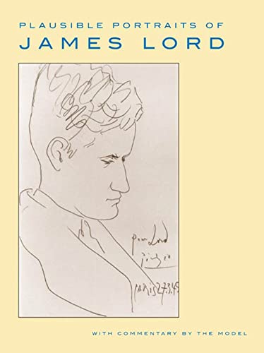 Beispielbild fr Plausible Portraits of James Lord: With Commentary by the Model zum Verkauf von Housing Works Online Bookstore