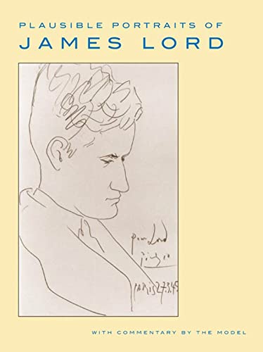 9780374281748: Plausible Portraits of James Lord: With Commentary by the Model