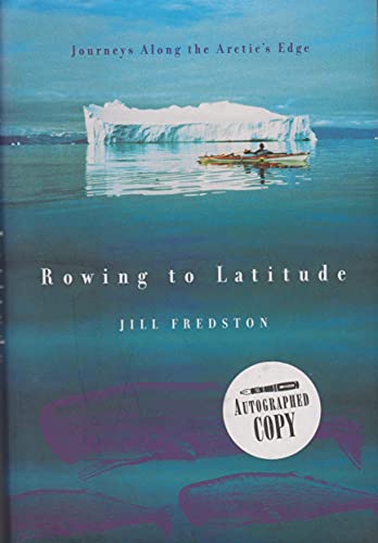 Beispielbild fr Rowing to Latitude: Journeys Along the Arctic's Edge zum Verkauf von SecondSale