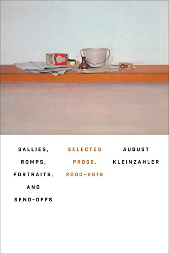 Beispielbild fr Sallies, Romps, Portraits, and Send-Offs : Selected Prose, 2000-2016 zum Verkauf von Better World Books