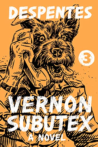 Beispielbild fr Vernon Subutex 3: A Novel zum Verkauf von More Than Words