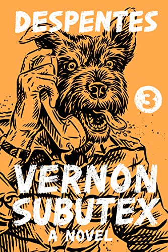 Stock image for Vernon Subutex 3: A Novel for sale by Bookoutlet1